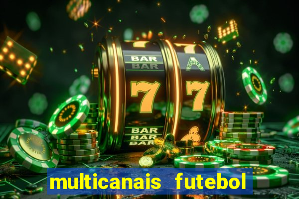 multicanais futebol ao vivo